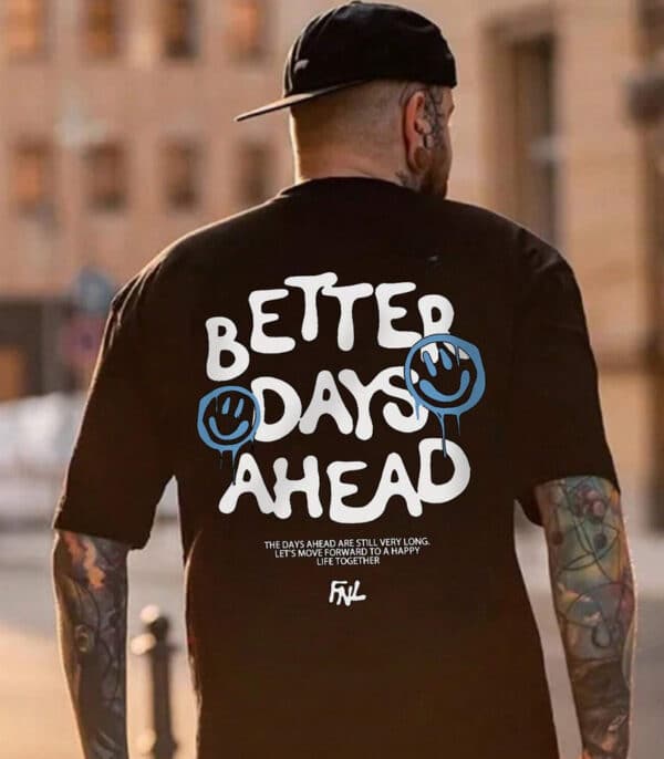 Better Days Ahead Oversized T-shirt, Printed Black Oversize Tshirt