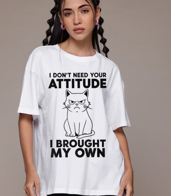 Don't Need Your Attitude Shirt, Dark Humor Tee