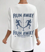 Run Away, Find Your Own Peace T-shirt, Oversize T-shirt