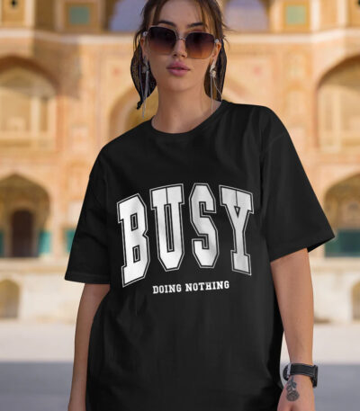 Busy Doing Nothing T-Shirt, Simple Relatable Style